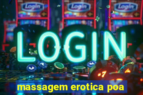 massagem erotica poa